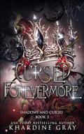 Cursed Forevermore (Shadows and Curses #3) by Khardine Gray