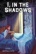 I, in the Shadows by Tori Bovalino