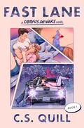 Fast Lane (Campus Drivers #1) by C.S. Quill