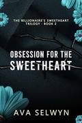 Obsession for the Sweetheart (Possessive Billionaires, Precious Sweethearts #8) by Ava Selwyn