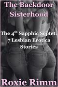 The Backdoor Sisterhood - The 4th Sapphic Septet: 7 Lesbian Erotica Stories by Roxie Rimm