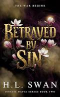 Betrayed by Sin (The Donati Mafia series #2) by H.L. Swan