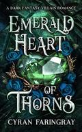 Emerald Heart Of Thorns by Cyran Faringray