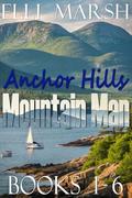 Anchor Hills Mountain Man Complete Collection: Books 1-6 by Elli Marsh