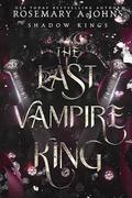 The Last Vampire King by Rosemary A. Johns