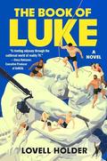 The Book of Luke: A Novel by Lovell Holder