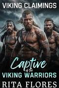 Captive of the Viking Warriors: A Viking Why Choose Dark Romance (Viking Claimings #1) by Rita Flôres