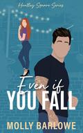 Even if You Fall (Huntley Square #2) by Molly Barlowe