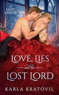 Love, Lies and the Lost Lord by Karla Kratovil
