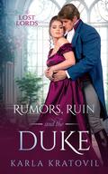 Rumors, Ruin and the Duke by Karla Kratovil