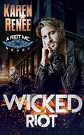 Wicked Riot (Riot MC #9) by Karen Renee