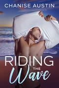 Riding the Wave: A Short Interracial Erotica (At Your Service #3) by Chanise Austin