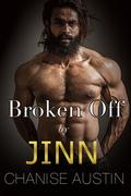 Broken Off by Jinn: A Short Interracial Erotica (At Your Service #2) by Chanise Austin