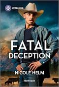Fatal Deception (Bent County Protectors #3) by Nicole Helm