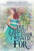 The Lord Next Door I Wished For (A Maypole in Mayfair #8) by Katherine Ann Madison