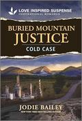 Buried Mountain Justice (Trinity Investigative Team #3) by Jodie Bailey