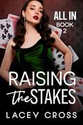 Raising the Stakes: Stag Vixen Hotwife Erotica (All In #2) by Lacey Cross