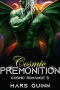Cosmic Premonition  by Mars Quinn