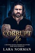 Corrupt Me by Lara Norman