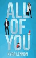 All of You (Oakwood Lane #1) by Kyra Lennon