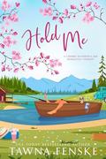 Hold Me by Tawna Fenske