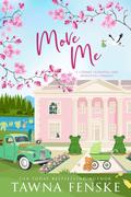 Move Me (Cherry Blossom Lake #6) by Tawna Fenske