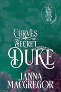 Curves for the Secret Duke by Janna MacGregor