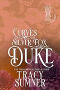 Curves for the Silver Fox Duke: Busty Bodice Club Book 3 by Tracy Sumner