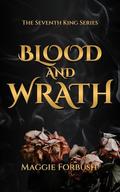 Blood and Wrath by Maggie Forbush