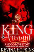 King & Armani: A Hood Love Story: The Complete Collection by Kevina Hopkins