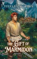 The Gift of Marmidon (Heart of Fire #1) by Tiffany M. Rhys