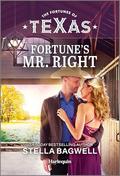 Fortune's Mr. Right (The Fortunes of Texas: Fortune's Hidden Treasures #6) by Stella Bagwell