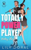 Totally Power Played: An Off-Limits Boss's Daughter Hockey Romance by Lily Doral
