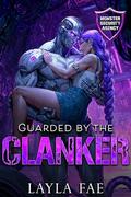 Guarded by the Clanker by Layla Fae