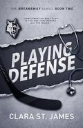Playing Defense by Clara St. James