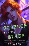 The Cobbler and His Elves (Cobblers' Corner #0.5) by C.B. Wren