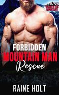 Forbidden Mountain Man Rescue by Raine Holt