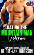 Dating The Mountain Man Veteran by Deidre-Ann Anderson