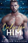 Only For Him by Natasha Madison