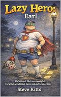 Lazy Hero: Earl by Steve Kitts