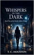 Whispers in the Dark by T. C. Houston