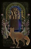 The Cycle of Deities by Kelsey Wolfe, Rae Boleyn