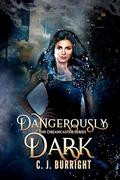 Dangerously Dark by C.J. Burright