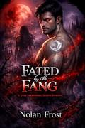 Fated by the Fang: A Dark Paranormal Secrets Romance by Nolan Frost