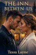 The Inn Between Us: Ninety Days. One Inn. One Bed. by Tessa Layne