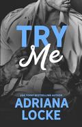 Try Me: a Workplace, Friends-to-Lovers Romance by Adriana Locke