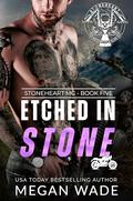 Etched in Stone (Stoneheart MC #5) by Megan Wade