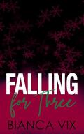 Falling For Three by Bianca Vix