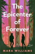 The Epicenter of Forever by Mara Williams