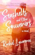 Seashells and Other Souvenirs by Rachel Lawrence
